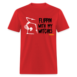 Flippin with my witches Tee - red