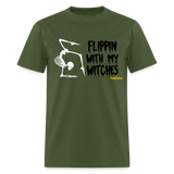 Flippin with my witches Tee - military green
