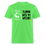 Flippin with my witches Tee - kiwi