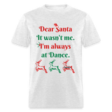 Dear Santa Dancer Adult T-Shirt - light heather gray
