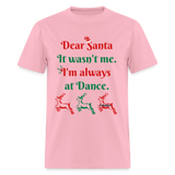 Dear Santa Dancer Adult T-Shirt - pink